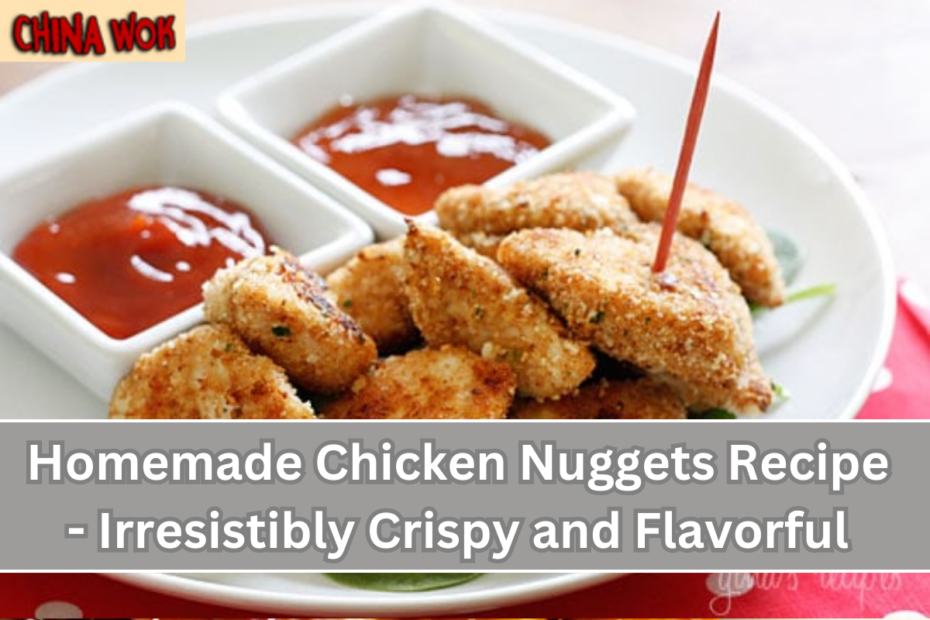 Homemade Chicken Nuggets Recipe - Irresistibly Crispy and Flavorful